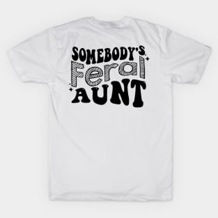 somebody's feral aunt (on back) T-Shirt